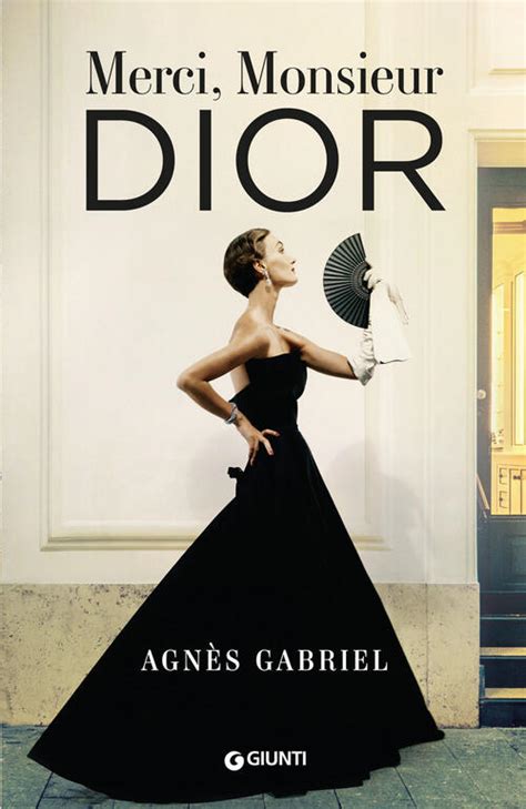 merci monsieur dior libro|Merci Monsieur Dior (libro del 2021). Escrito por Agnes Gabriel..